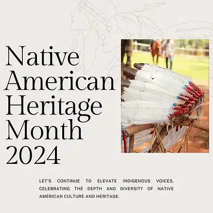 Honoring Native American Heritage Month: Celebrating Legacy, Culture, and Contribution