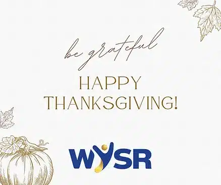 A Thanksgiving Message from WYSR: Grateful for Growth